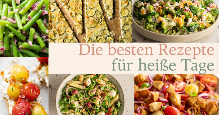Die besten Rezepte für heiße Tage