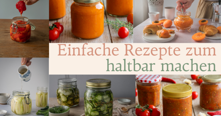 So machst du die Ernte aus deinem Garten haltbar